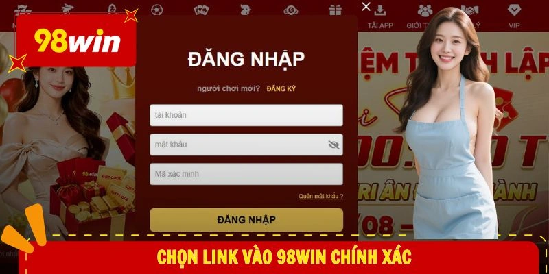 Chọn link vào 98WIN chính xác
